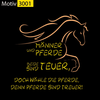 Motiv 3001 - Männer und Pferde beide sind Teuer, doch wähle die Pferde, denn Pferde sind Treuer
